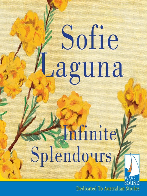 Title details for Infinite Splendours by Sofie Laguna - Available